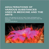 Lewis Caleb Beck’s “Adulteration of Various Substances Used in Medicine and the Arts” was published